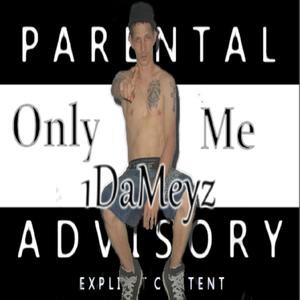 Only 1 Me (Explicit)