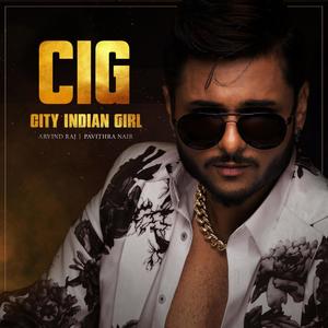 City Indian Girl (CIG) (feat. Arvind Raj, Pavithra Nair & Rev BeatZ)