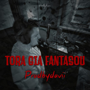 Tora Gia Fantasou