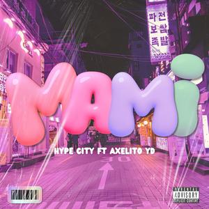 MAMI (feat. Axelito YD) [Explicit]