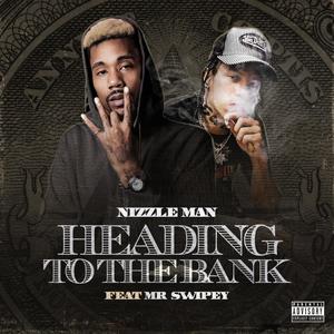 Heading To The Bank (feat. Mr. Swipey)