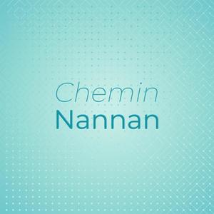 Chemin Nannan