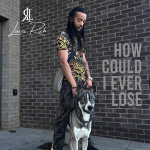 How Could I Ever Lose (Explicit)