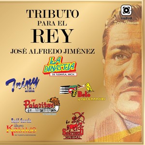 Tributo para el Rey, José Alfredo Jiménez