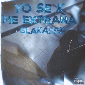 Yo se k me extraña (Explicit)