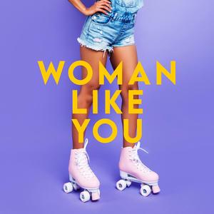 Woman Like You