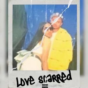 LOVE SCARRED(feat. StopTouchin) (Explicit)
