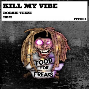 Kill My Vibe (Original Mix)