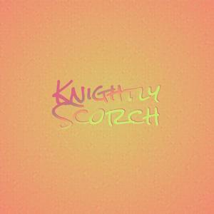 Knightly Scorch