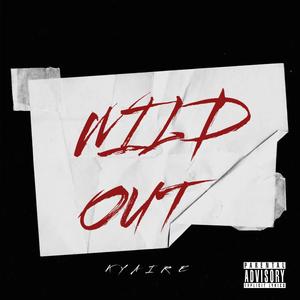 WILD OUT (Explicit)