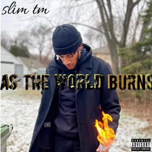 As The World Burns (Explicit)