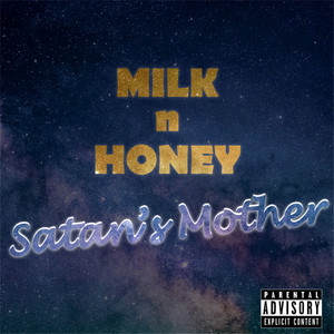 Satan's Mother (Milk n Honey) [Explicit]