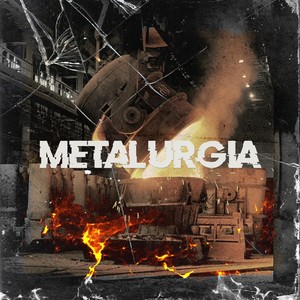 Metalurgia (Explicit)
