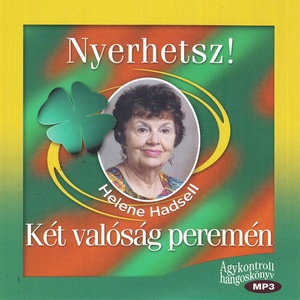 Nyerhetsz! Két valóság peremén (Helene Hadsell)