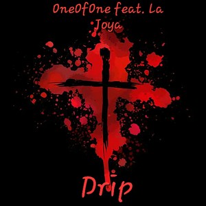 Drip (feat. La Joya)