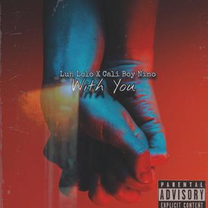 With You (feat. Cali Boy Nino)