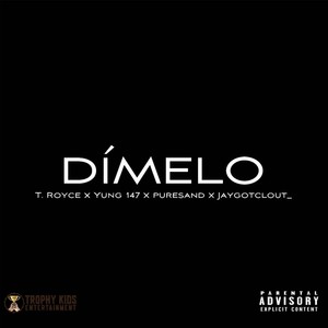 DÍMELO (feat. Yung 147, puresand & Jaygotclout_) [Explicit]