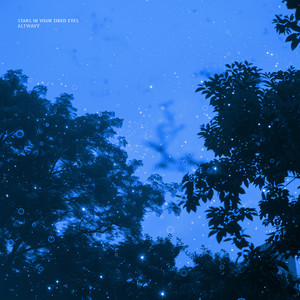 Stars in Your Tired Eyes