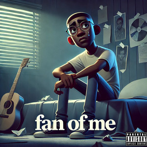 Fan of Me (Explicit)