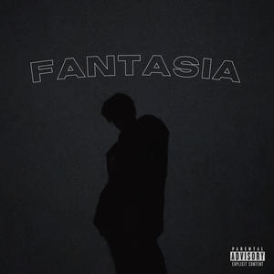 FANTASIA (Explicit)