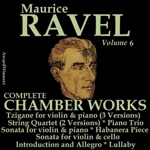 Ravel, Vol. 6 : Chamber Works