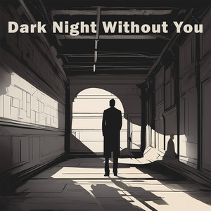 Dark Night Without You