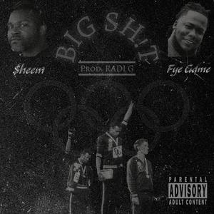 Big Sh!t (feat. FyeGame) [Explicit]