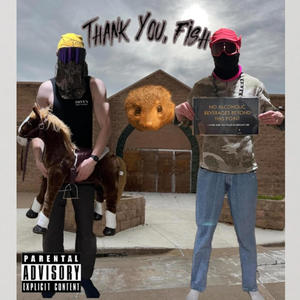 Thank You, Fish (Explicit)