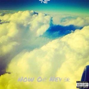 Now Or Never (Explicit)