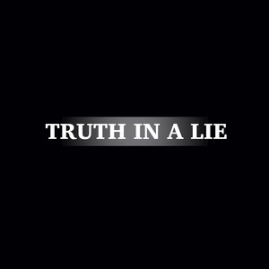 Truth in a Lie (Explicit)