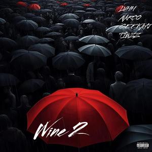 Wine 2 (feat. Geekay & J Twizz) (Explicit)