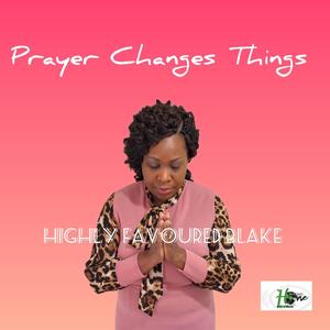 Prayer Changes Things