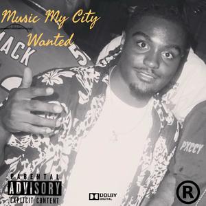 Music My City Wanted (Explicit)