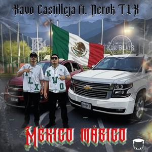 México Mágico (feat. Xavo Castilleja & Nerok TLX) (Explicit)