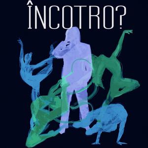 ÎNCOTRO? (Explicit)
