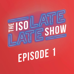 The IsoLate Late Show Episode 1