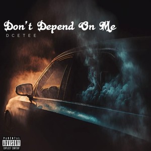 Don't Depend On Me (Explicit)