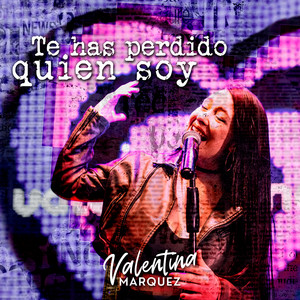 Te Has Perdido Quien Soy
