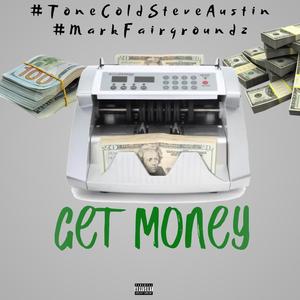 Get Money (feat. tone cold steve austin) (Explicit)