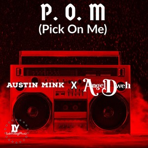 P. O. M (Pick on Me) [Explicit]