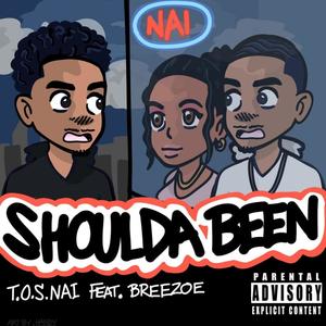 Shoulda Been(feat. Breezoe) (Explicit)