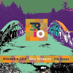 3rio (feat. Alexandre Côté, Gary Schwartz & Jim Doxas)