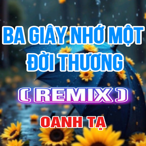 Ba Giây Nhớ Một Đời Thương (QV Remix)