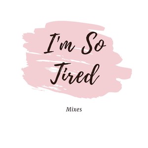 I'm so Tired (Tribute to Lauv & Troye Sivan)封面