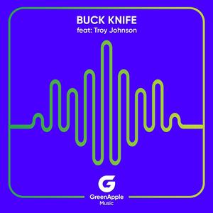 Buck Knife (feat. Troy Johnson)