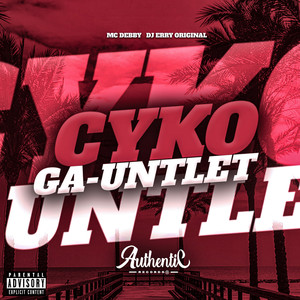 Cyko Ga-Untlet (Explicit)