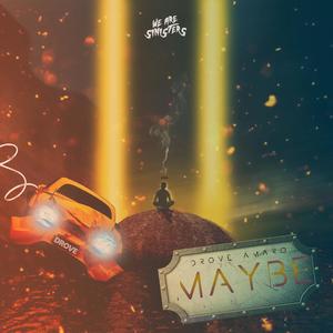 Maybe