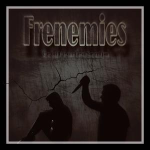 Frenemies (Explicit)