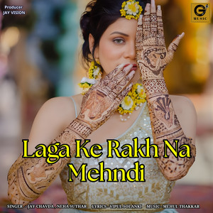 Laga Ke Rakh Na Mehndi