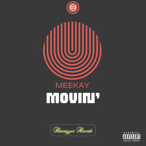 Movin' (Meekay) (Explicit)